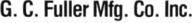 G C Fuller Mfg
